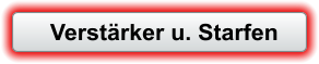 Verstrker u. Starfen